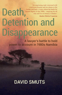 Death Detention and Disappearance - David Smuts