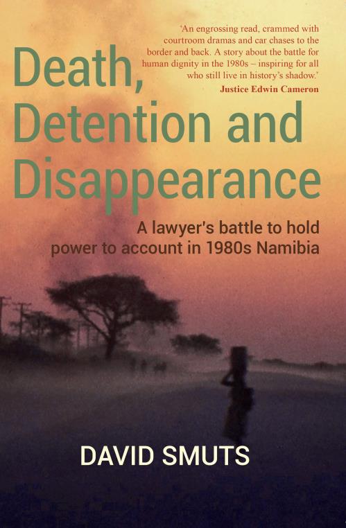 Death Detention and Disappearance - David Smuts