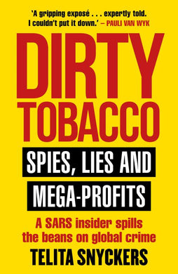 Dirty Tobacco - Spies lies and Mega-Pro - Telita Snyckers