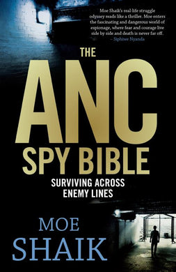 ANC Spy Bible The - Moe Shaik