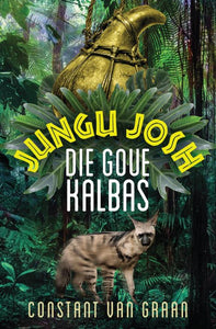 Jungu Josh 01: Die Goue Kalbas - Constant Van Graan