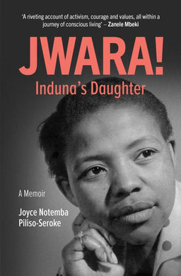 Jwara! Induna's Daughter - Joyce N Piliso-Seroke