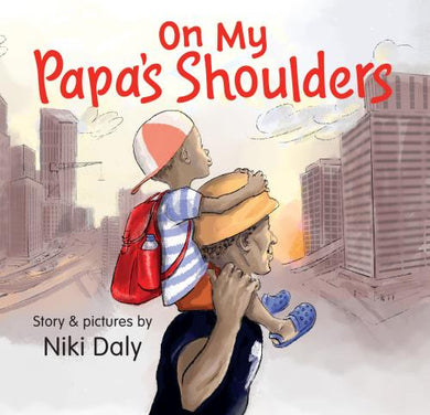 On My Papa's Shoulders - Niki Daly