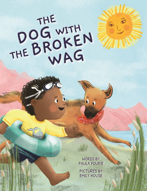 Dog with thw Broken Wag, The - Paula Fourie