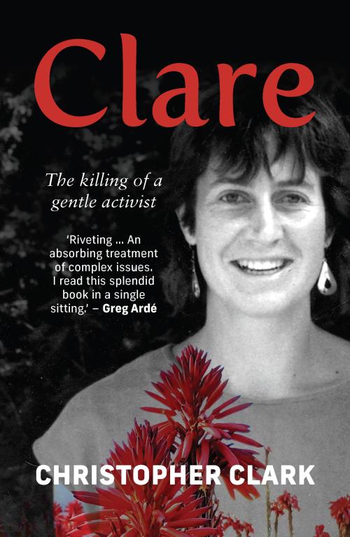 Clare - The Killing of a Gentle Activist - Christopher Clark