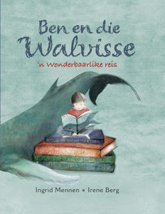 Ben En Die Walvisse - Ingrid Mennen