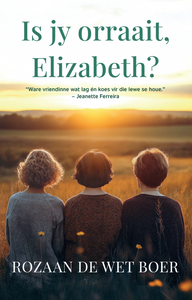 Is Jy Orraait, Elizabeth?