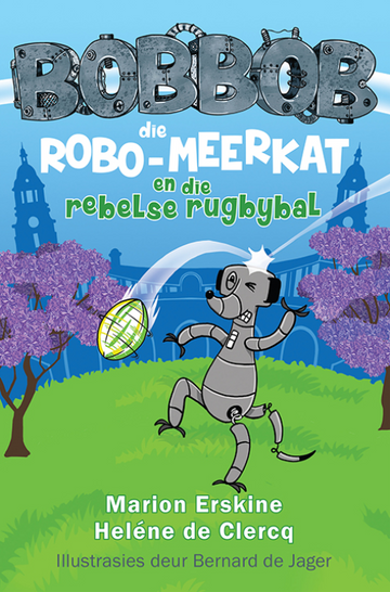 Bobbob Die Robo-meerkat & Die Rebelse Rugbybal