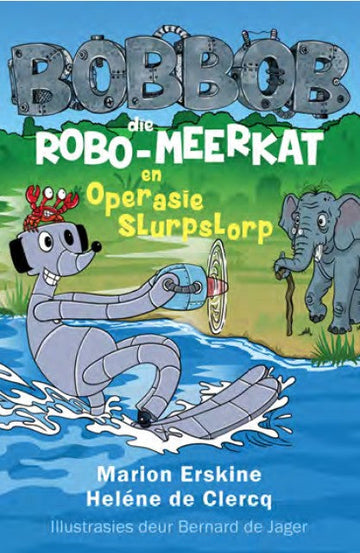 Bobbob Die Robo-meerkat en Operasie Slurpslorp