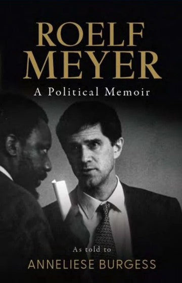 Roelf Meyer - A Political Memoir