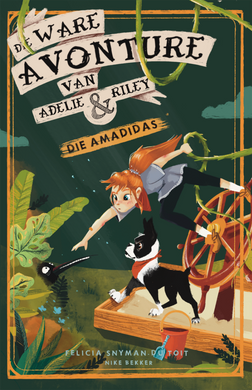 Ware Avonture van Adelie & Riley 02: Ama - Felicia Snyman-Du Toit