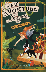 Ware Avonture van Adelie & Riley 02: Ama - Felicia Snyman-Du Toit