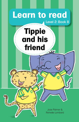 Learn to read L2 08: Tippie & his friend - J & Lombard, R Palmer