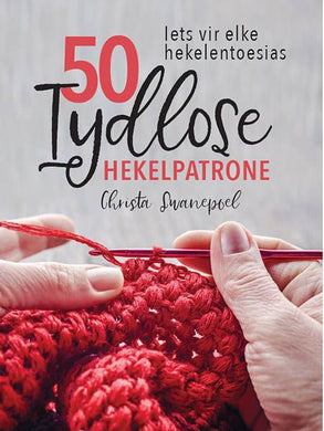 50 Tydlose Hekelpatrone - Christa Swanepoel