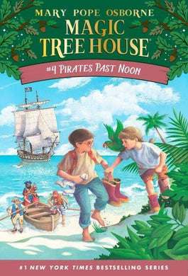 Magic Tree House 04: Pirates Past Noon - Mary Pope Osborne