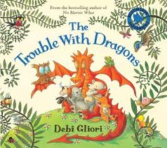 Trouble with Dragons - Debi Gliori