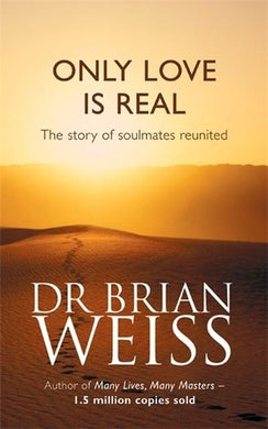 Only Love is Real - Bryan Weiss