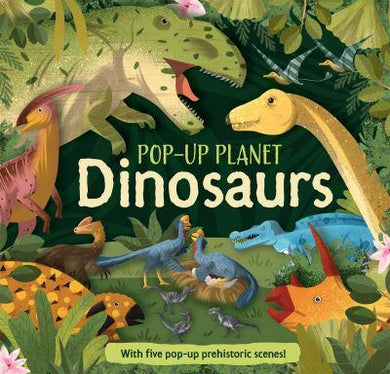 Pop-Up Planet: Dinosaurs - Kingfisher