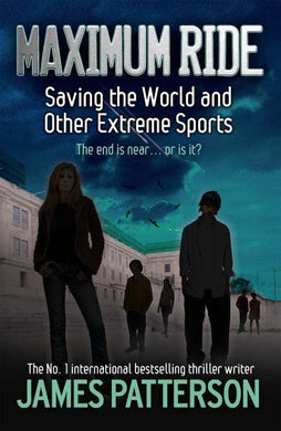 Maximum Ride 03: Saving The World - James Patterson