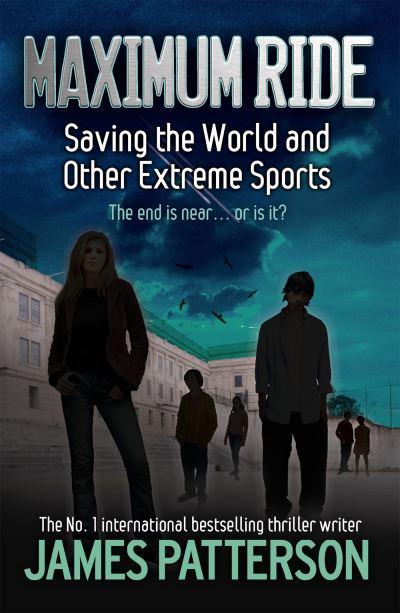 Maximum Ride 03: Saving The World - James Patterson