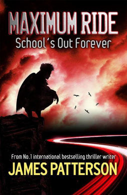 Maximum Ride 02: School's Out Forever - James Patterson