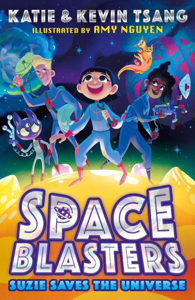 Space Blasters 01: Suzie Saves The Unive - Katie & Kevin Tsang