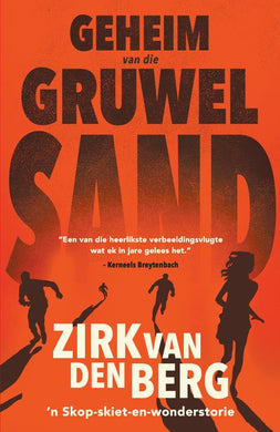 Geheim Van Die Gruwelsand - Zirk Van Den Berg
