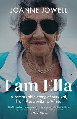 I Am Ella: A Remarkable Story Of Surviva - Joanne Jowell