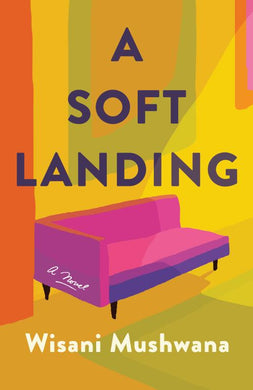 Soft Landing, A - Wisani Mushwana