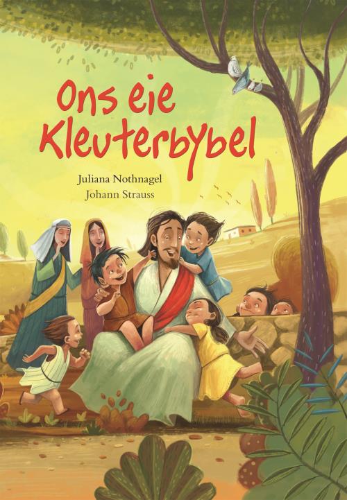 Ons Eie Kleuterbybel - Juliana Nothnagel