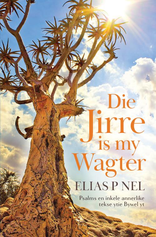 Jirre is my Wagter Die - Elias P Nel
