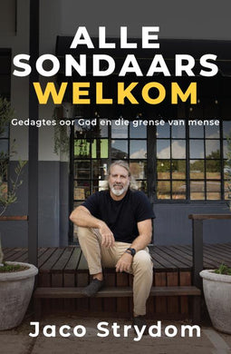 Alle Sondaars Welkom - Jaco Strydom