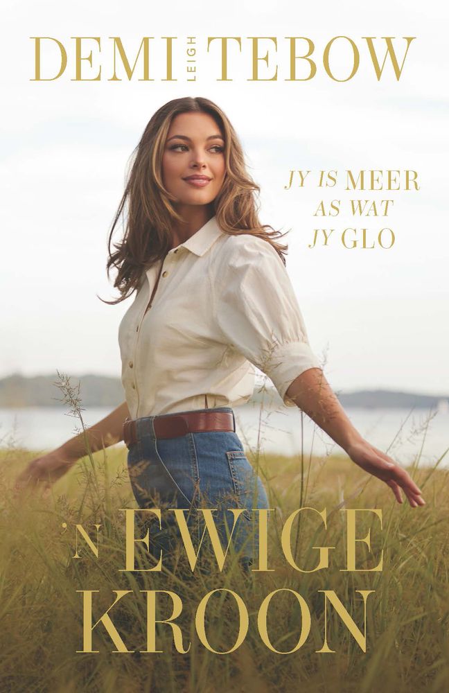 Ewige Kroon, 'n - Demi-Leigh Tebow