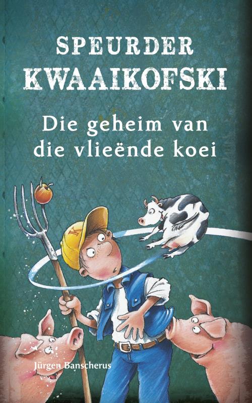 Speurder Kwaaikofski 02: Vlieende koei - Jurgen Banscherus