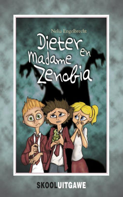Skooluitgawe: Dieter en Madame Zenobia - Nelia Engelbrecht