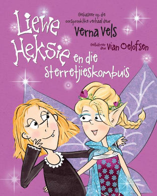 Liewe Heksie en die sterretjieskombuis - Verna Vels