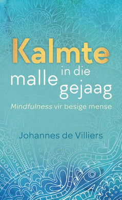 Kalmte In die Malle gejaag - Johannes De Villiers