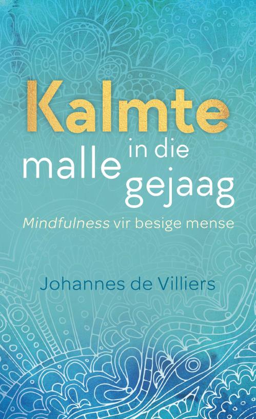 Kalmte In die Malle gejaag - Johannes De Villiers