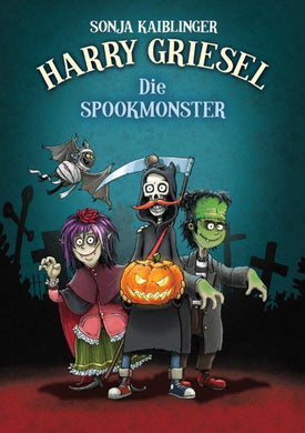 Harry Griesel 05: Die Spookmonster - Sonja Kaiblinger
