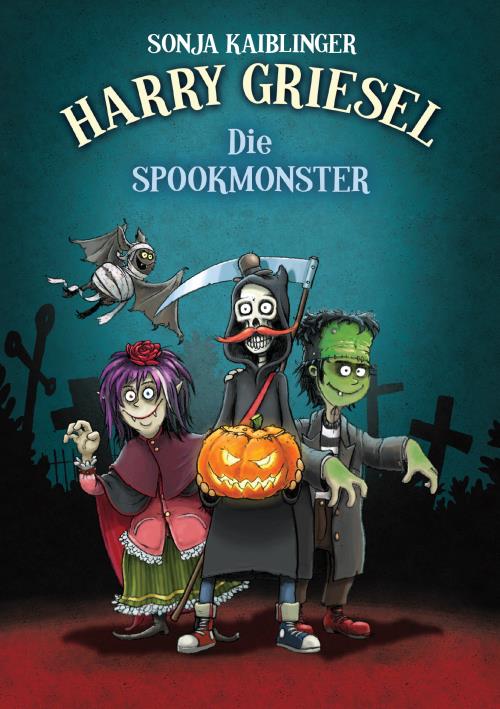 Harry Griesel 05: Die Spookmonster - Sonja Kaiblinger