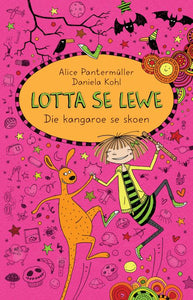 Lotta se lewe 09: Die kangaroe se skoen - Alice Pantermuller