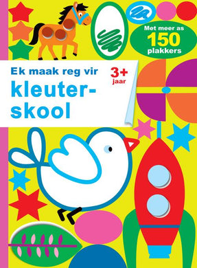 Ek maak reg vir kleuterskool 3 jaar +