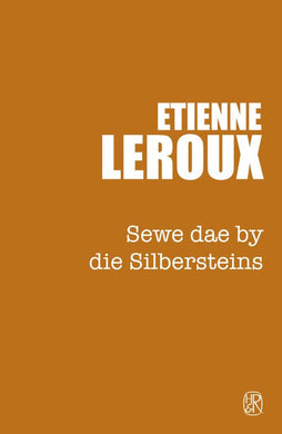 Sewe dae by die Silbersteins (2018-uitga - Etienne Leroux