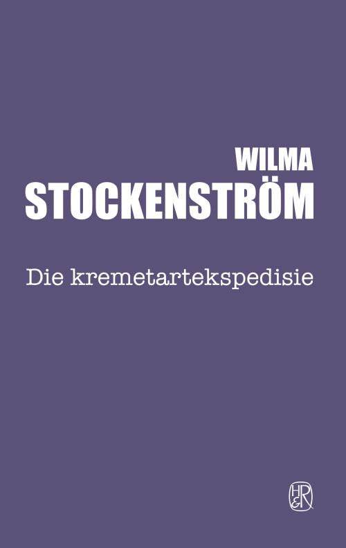 Kremetartekspedisie Die (2018-uitgawe) - Wilma Stockenstrom