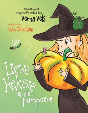 Liewe Heksie en die pampoene - Verna Vels