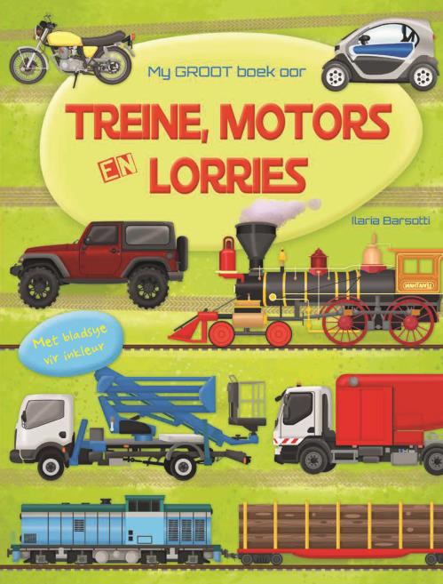 My Groot Boek oor Treine Motors & Lorri - Ants Books