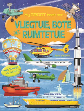 My Groot Boek oor Vliegtuie Bote & Ruim - Ants Books