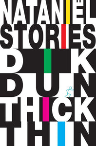 Dik Dun Thick Thin Stories - Nataniel