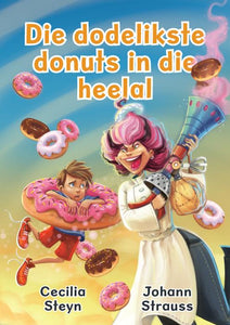 Dodelikste Donuts In Die Heelal - Cecilia Steyn