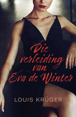 Verleiding Van Eva De Winter Die - Louis Kruger